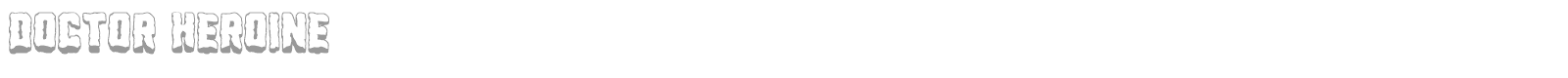 Doctor Heroine font preview
